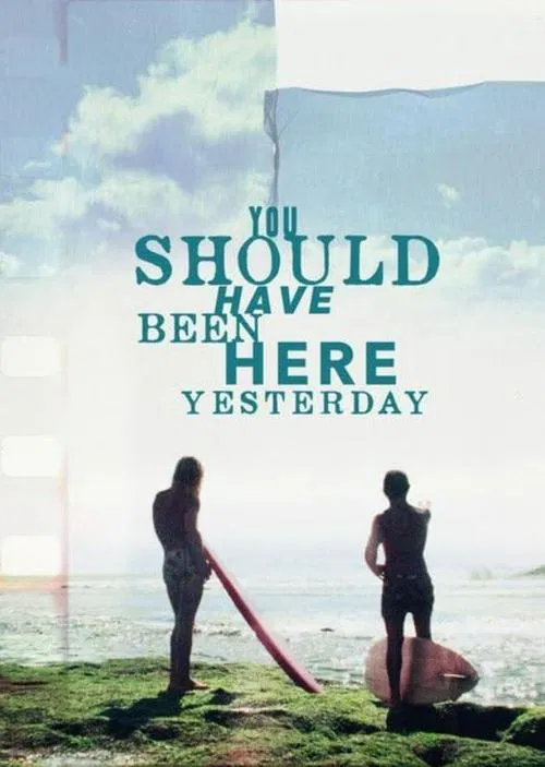 You Should Have Been Here Yesterday movie poster