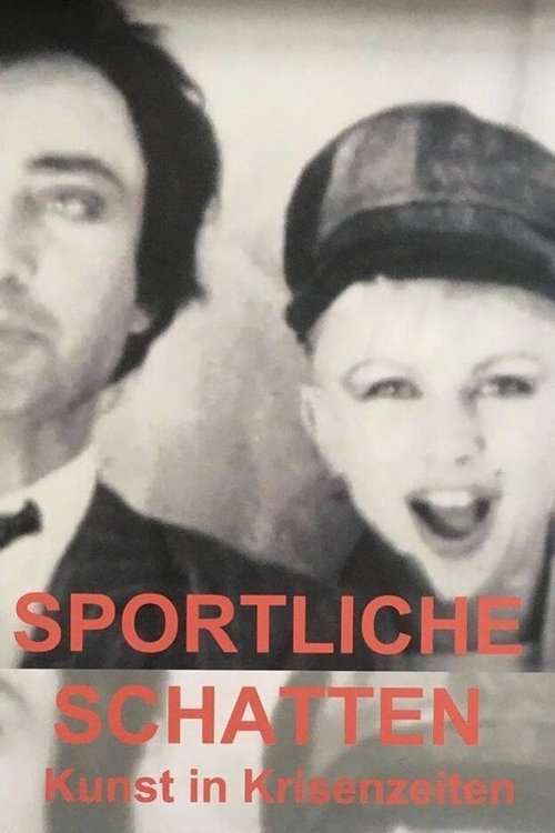 Sportliche Schatten – Kunst in Krisenzeiten movie poster
