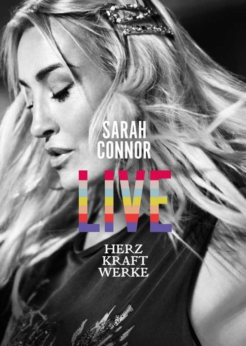 Sarah Connor - Herz Kraft Werke Live movie poster