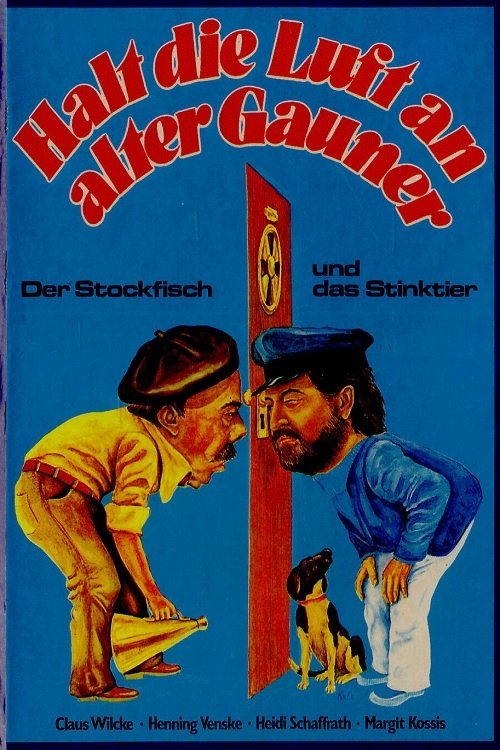 Poster do filme Halt die Luft an alter Gauner - Der Stockfisch und das Stinktier