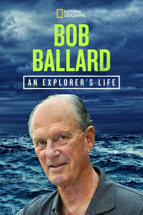 Bob Ballard: An Explorer's Life movie poster