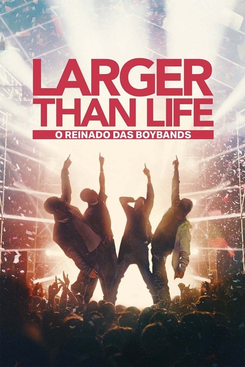 Poster do filme Larger than Life: O Reinado das Boybands