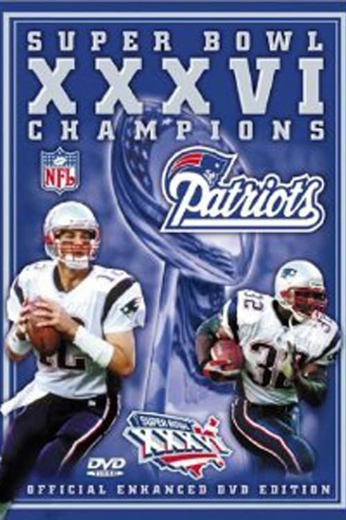 Super Bowl XXXVI Champions: New England Patriots movie poster