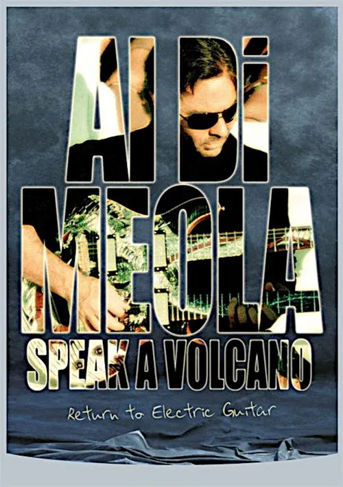 Al Di Meola - Speak a Volcano: Return to Electric Guitar movie poster