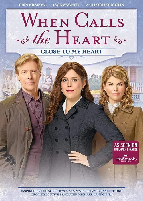 When Calls the Heart: Close to My Heart movie poster