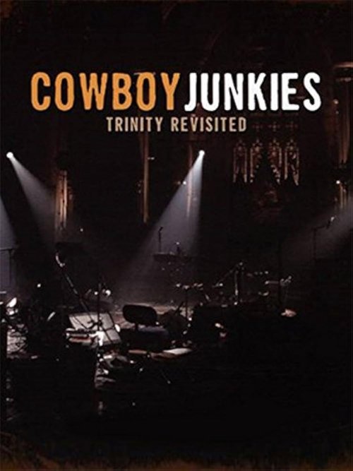 Cowboy Junkies: Trinity Revisited movie poster