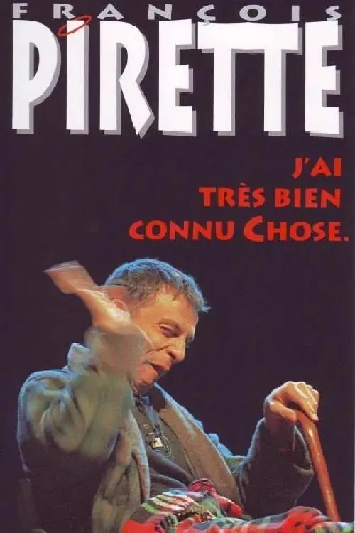 Poster do filme Francois Pirette - J'ai très bien connu Chose