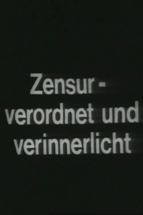 Zensur – Verordnet und Verinnerlicht movie poster
