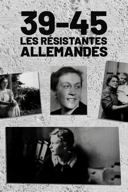 Poster do filme 39-45 : Les Résistantes allemandes