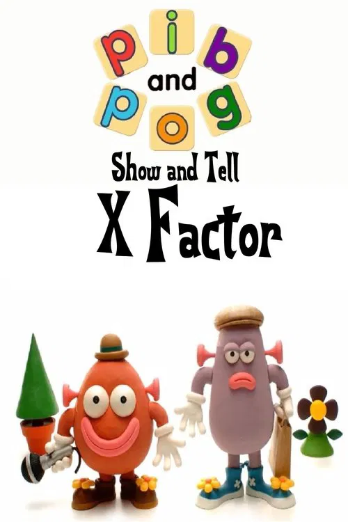 Pib and Pog: Show and Tell - X Factor movie poster