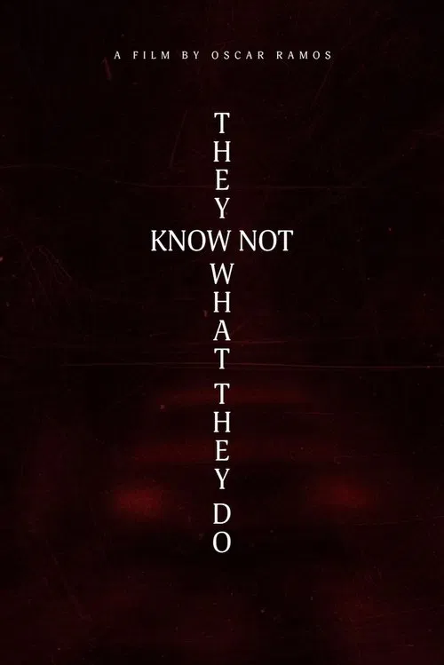They Know Not What They Do movie poster