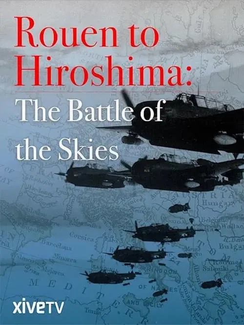 Rouen to Hiroshima: Battle of the Skies movie poster