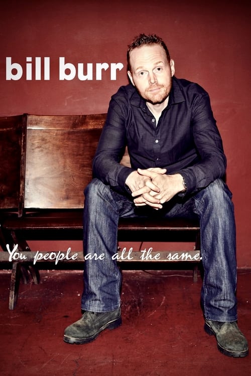 Bill Burr: You People Are All The Same movie poster