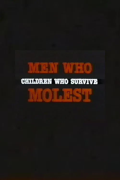 Men Who Molest: Children Who Survive movie poster