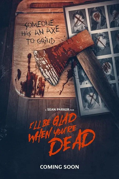 I'll Be Glad When You're Dead movie poster
