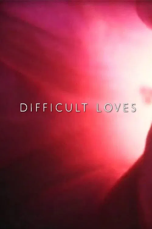Difficult Loves movie poster