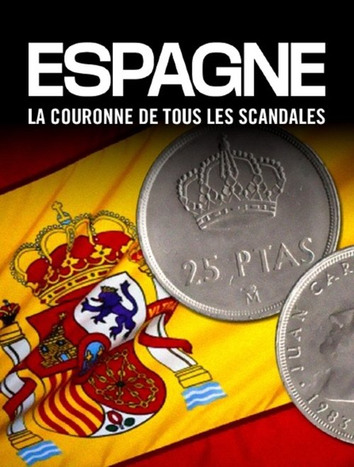 Espagne : la couronne de tous les scandales movie poster