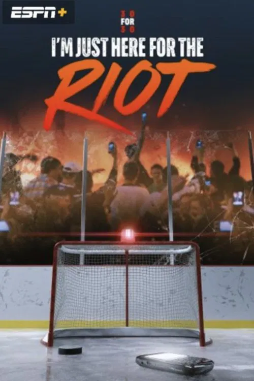 I'm Just Here for the Riot movie poster