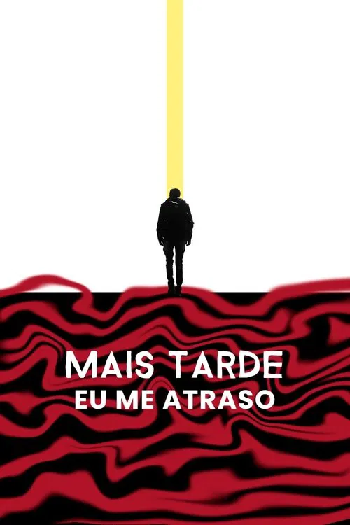 Mais Tarde eu me Atraso movie poster