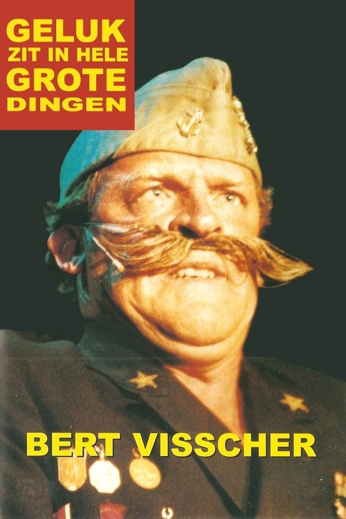 Bert Visscher: Geluk zit in hele grote dingen movie poster