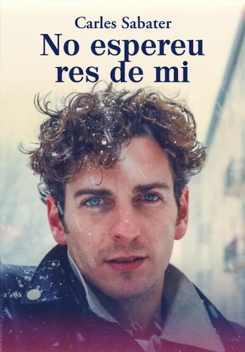 Carles Sabater. No espereu res de mi movie poster