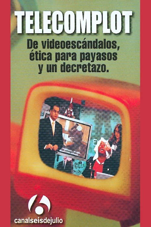 Telecomplot: De videoescándalos, ética para payasos y un decretazo movie poster