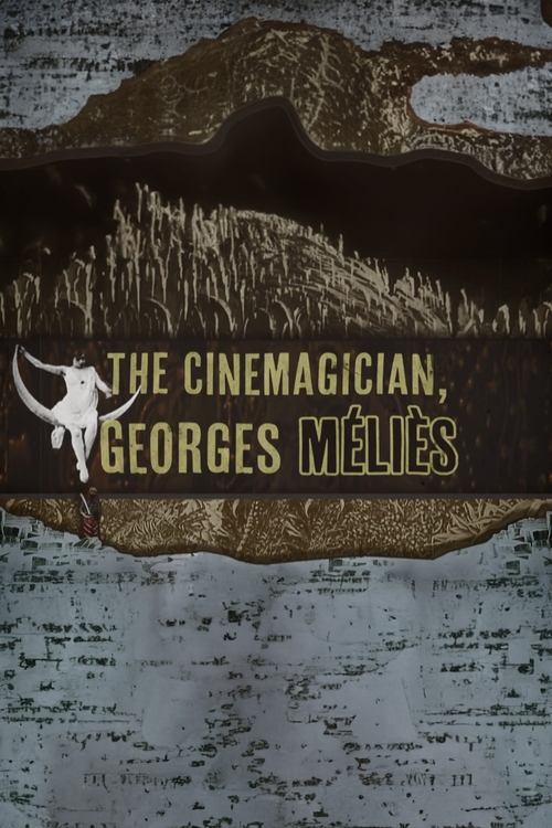 The Cinemagician, Georges Méliès movie poster