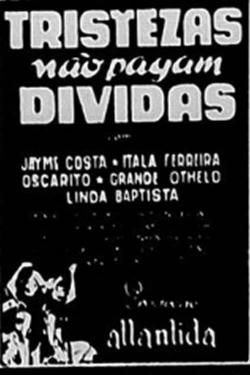 Tristezas Não Pagam Dívidas movie poster