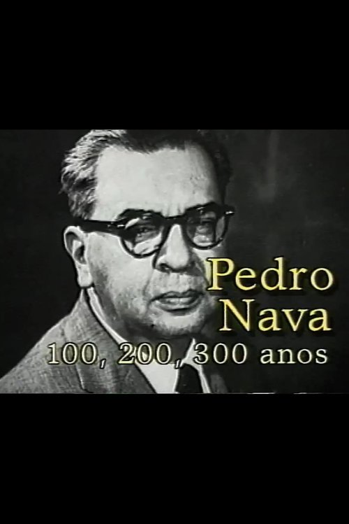Pedro Nava: 100, 200, 300 Anos movie poster