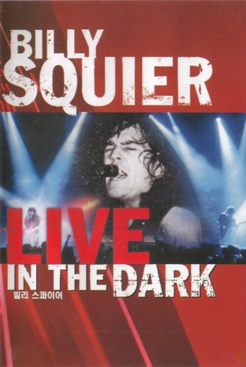 Billy Squier - Live in the Dark movie poster