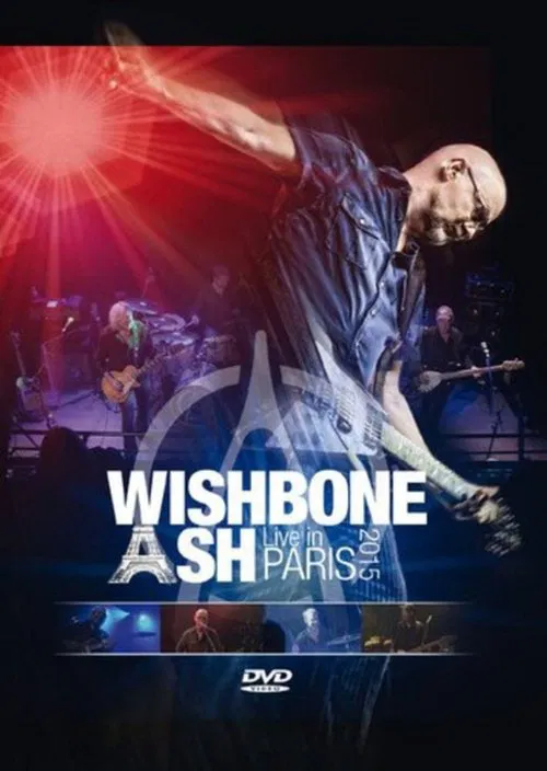 Wishbone Ash: Live In Paris 2015 movie poster