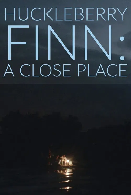 Huckleberry Finn: A Close Place movie poster