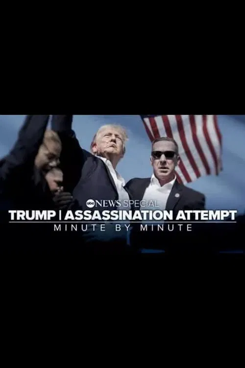 Trump | Assassination Attempt: Minute by Minute movie poster