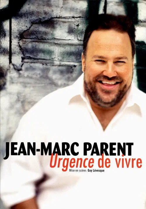 Jean-Marc Parent - Urgence de vivre movie poster