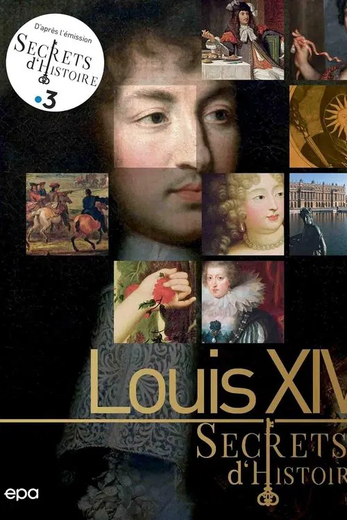 Poster do filme Secrets d'Histoire - Louis XIV, les passions du Roi Soleil