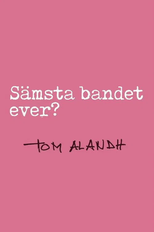 Sämsta bandet ever? movie poster