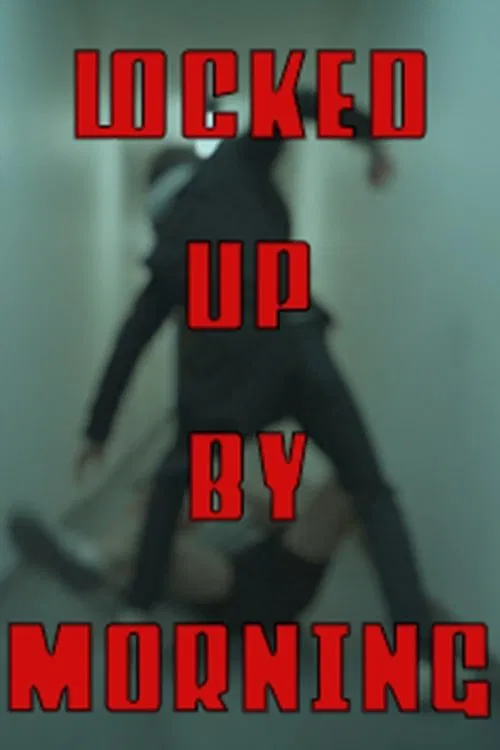 Locked Up By Morning movie poster