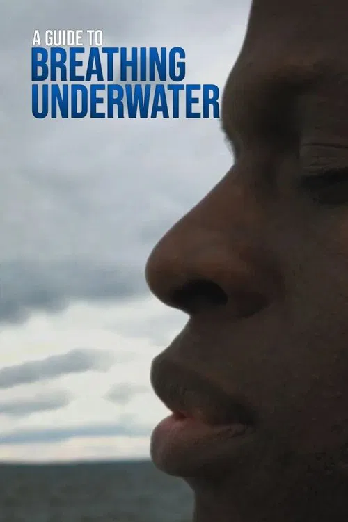 Poster do filme A Guide to Breathing Underwater