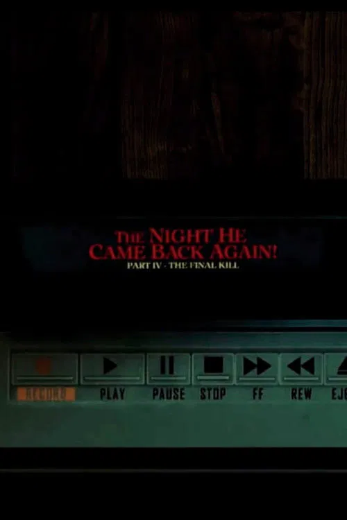 The Night He Came Back Again! Part IV: The Final Kill movie poster