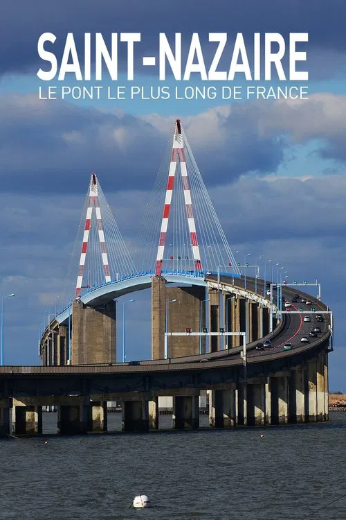 Saint Nazaire : Le Pont le plus long de France movie poster
