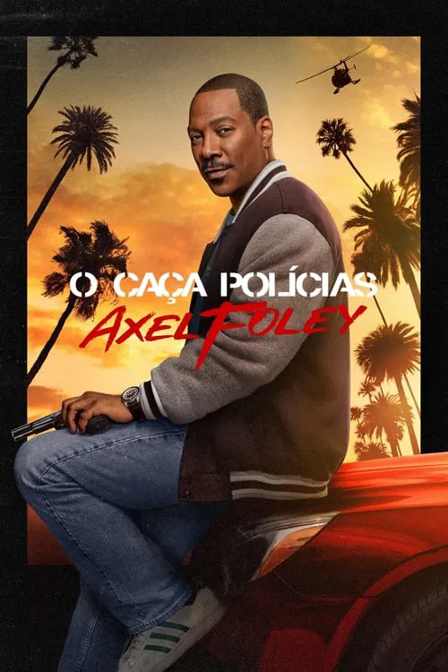 Poster do filme Um Tira da Pesada 4: Axel Foley