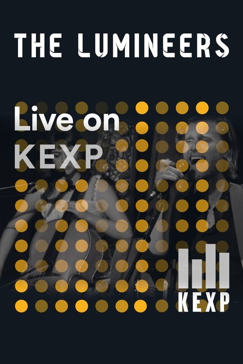 The Lumineers Live on KEXP at Columbia City Theatre, Seattle movie poster
