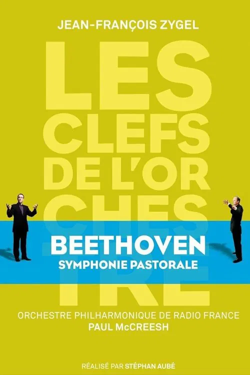 Poster do filme Les clefs de l'orchestre de Jean-François Zygel - Ludwig van Beethoven, Symphony No.6 "Pastorale"