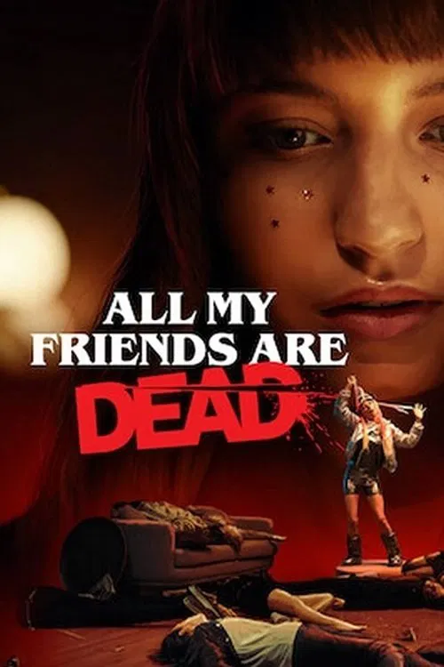 All My Friends Are Dead movie poster