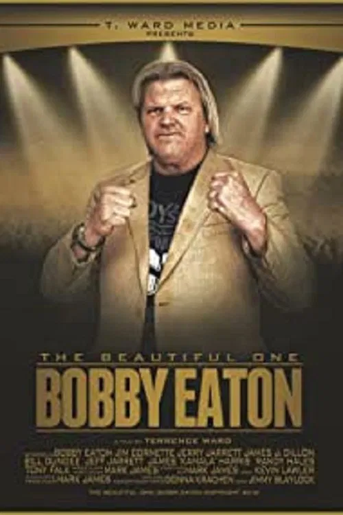 The Beautiful One: Bobby Eaton movie poster