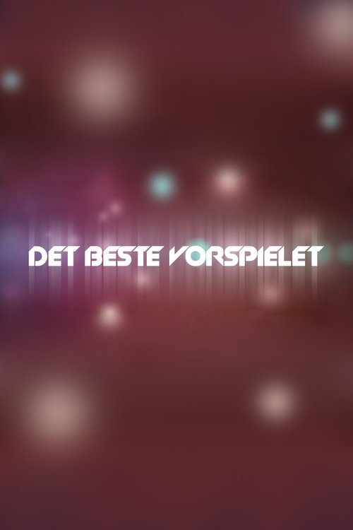 Det beste vorspielet tv show poster