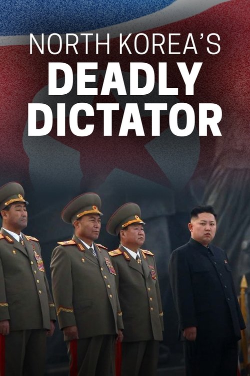 North Korea's Deadly Dictator movie poster