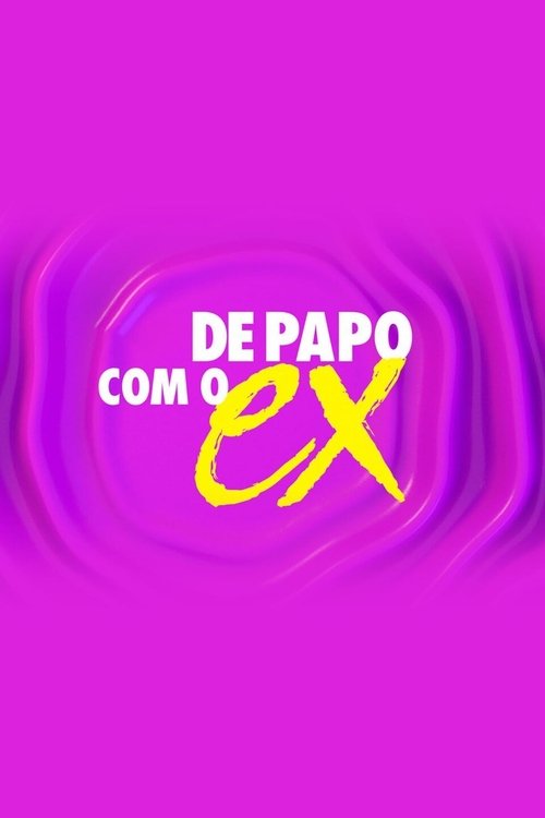De Papo com o Ex tv show poster