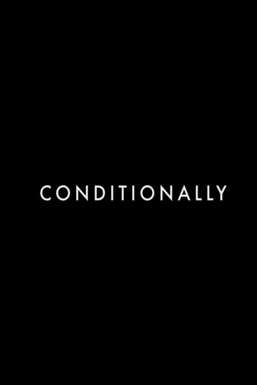 Conditionally movie poster