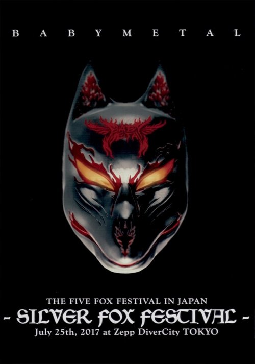 BABYMETAL THE FIVE FOX FESTIVAL IN JAPAN - SILVER FOX FESTIVAL movie poster